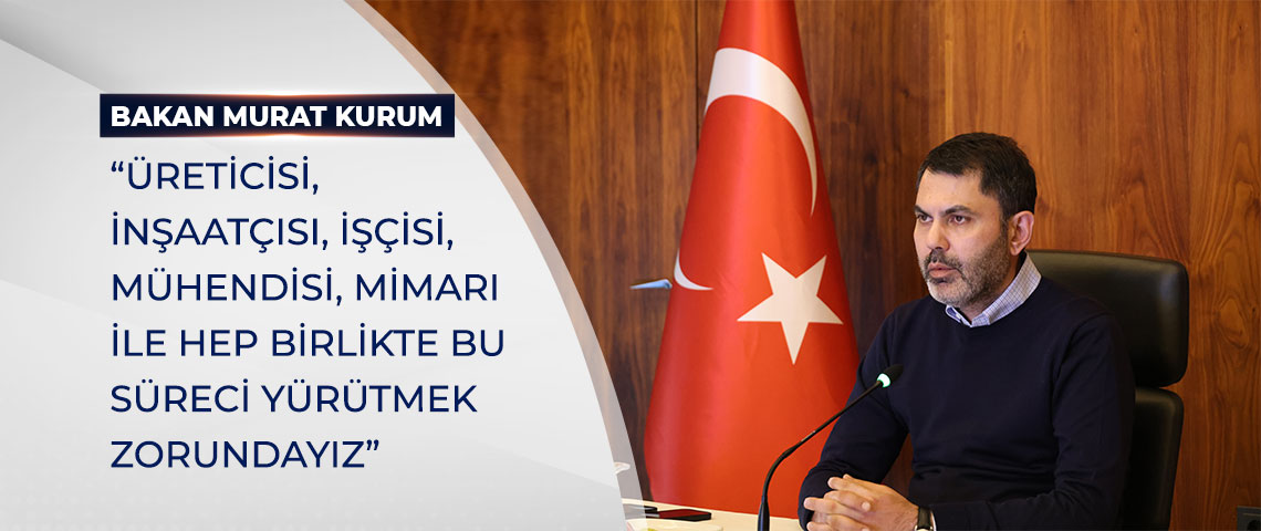 BAKAN KURUM: HEP BİRLİKTE BU SÜRECİ YÜRÜTMEK ZORUNDAYIZ