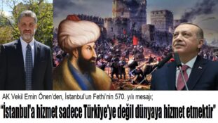 “İstanbul’a hizmet sadece Türkiye’ye değil dünyaya hizmet etmektir”