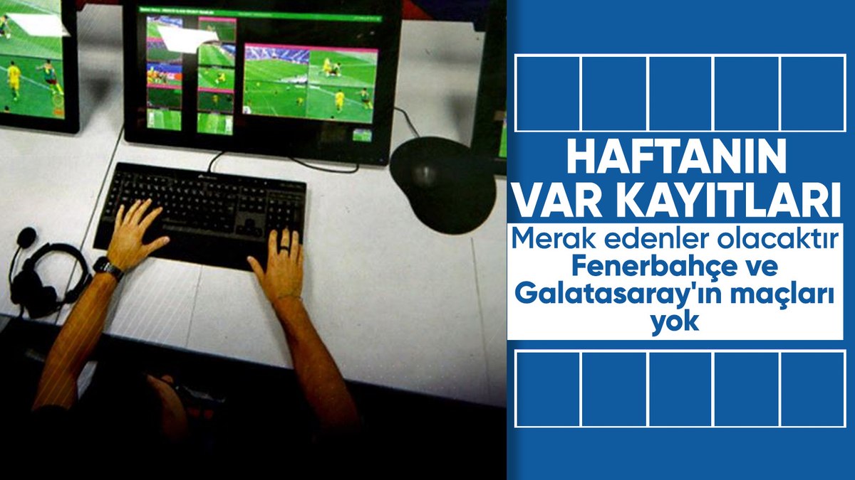 Süper Lig’de 19. haftanın VAR kayıtları