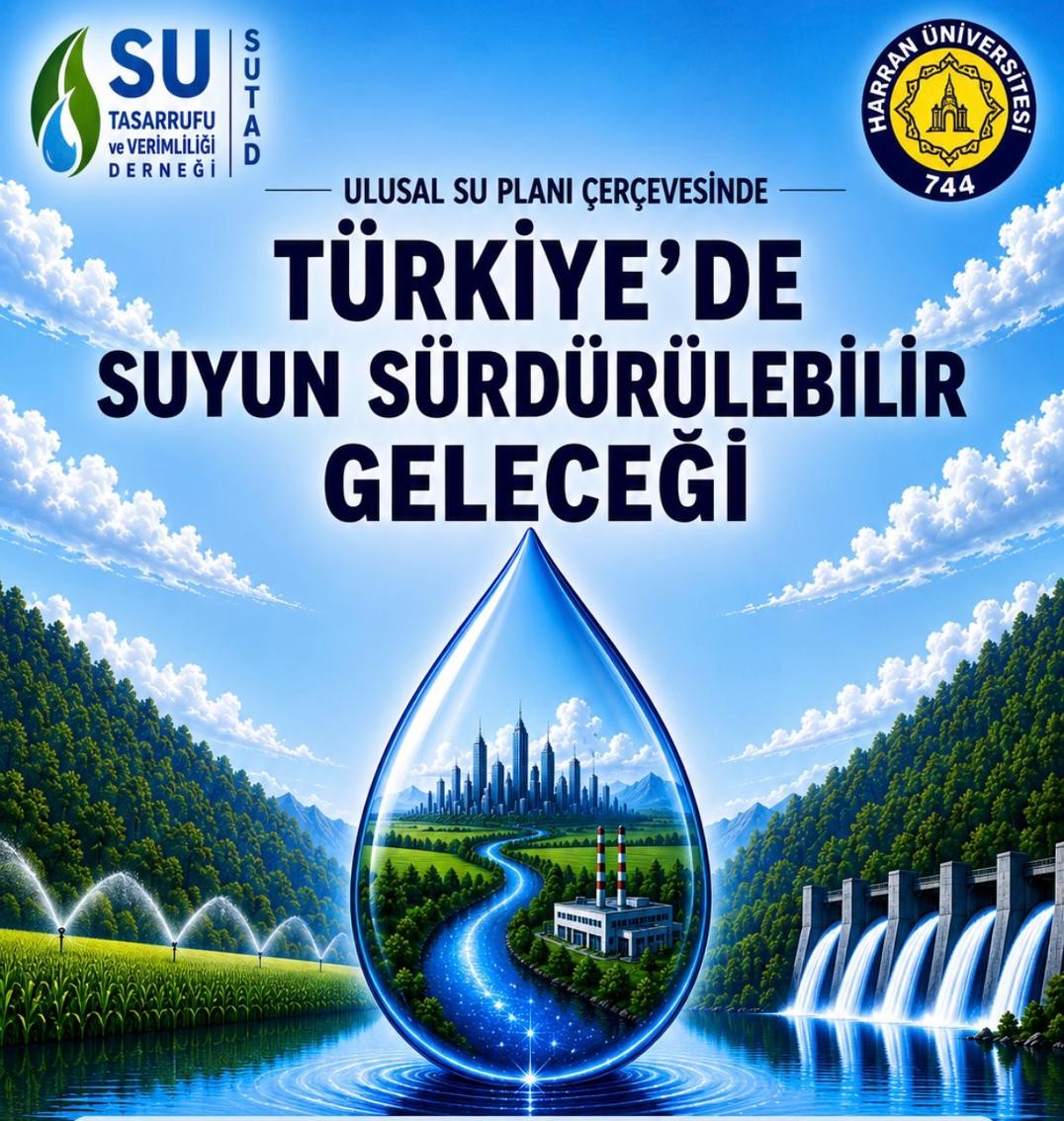 TÜRKİYE’NİN SU GELECEĞİ ŞANLIURFA’DA KONUŞULACAK
